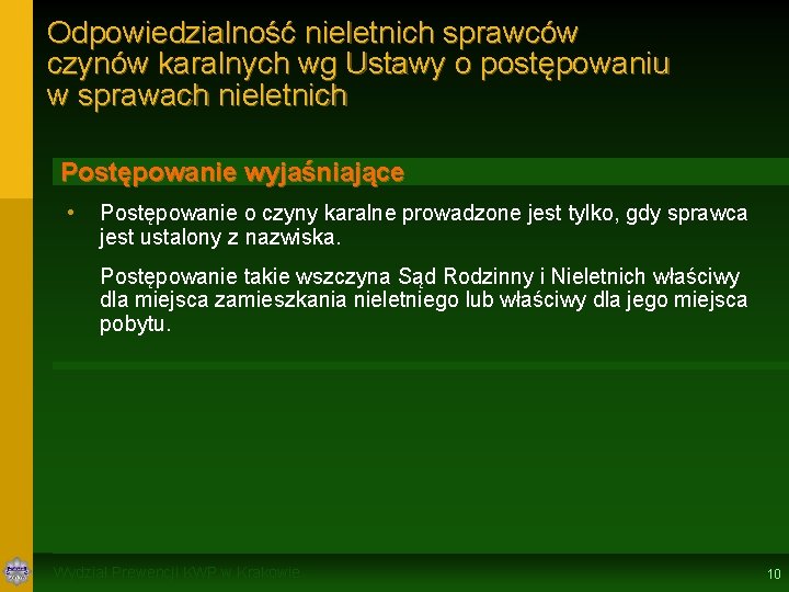 Odpowiedzialność nieletnich sprawców czynów karalnych wg Ustawy o postępowaniu w sprawach nieletnich Postępowanie wyjaśniające