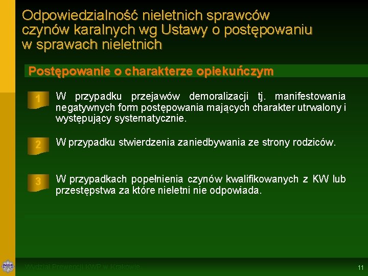 Odpowiedzialność nieletnich sprawców czynów karalnych wg Ustawy o postępowaniu w sprawach nieletnich Postępowanie o