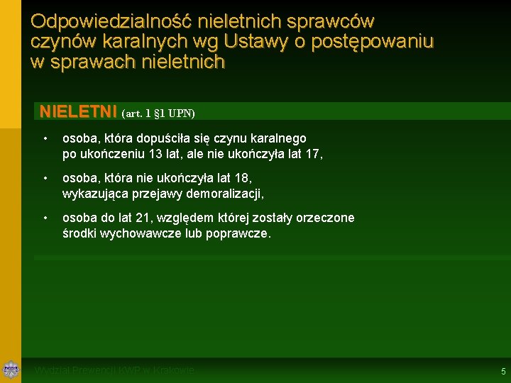 Odpowiedzialność nieletnich sprawców czynów karalnych wg Ustawy o postępowaniu w sprawach nieletnich NIELETNI (art.