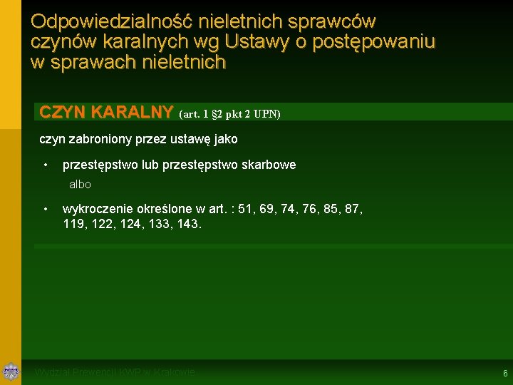 Odpowiedzialność nieletnich sprawców czynów karalnych wg Ustawy o postępowaniu w sprawach nieletnich CZYN KARALNY