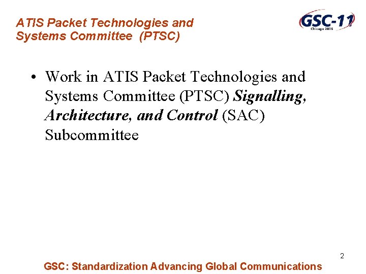 ATIS Packet Technologies and Systems Committee (PTSC) • Work in ATIS Packet Technologies and