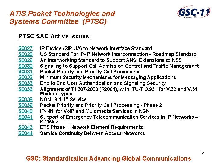 ATIS Packet Technologies and Systems Committee (PTSC) PTSC SAC Active Issues: S 0027 S
