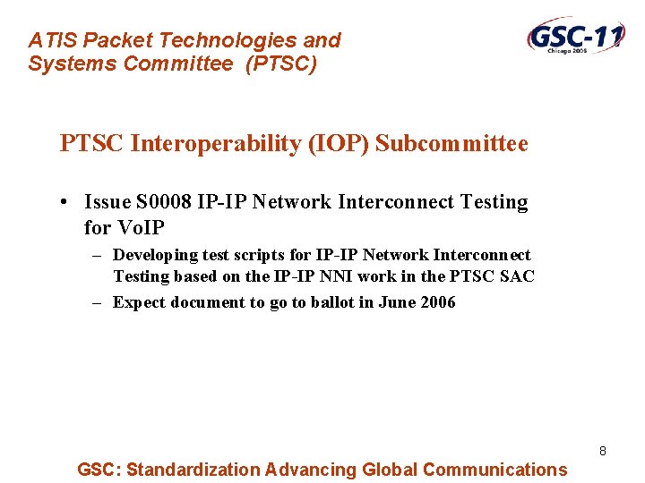 ATIS Packet Technologies and Systems Committee (PTSC) PTSC Interoperability (IOP) Subcommittee • Issue S