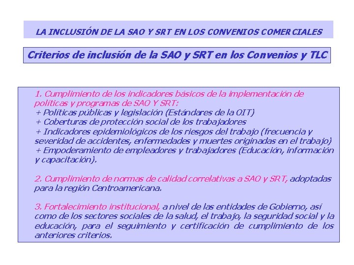 LA INCLUSIÓN DE LA SAO Y SRT EN LOS CONVENIOS COMERCIALES Criterios de inclusión