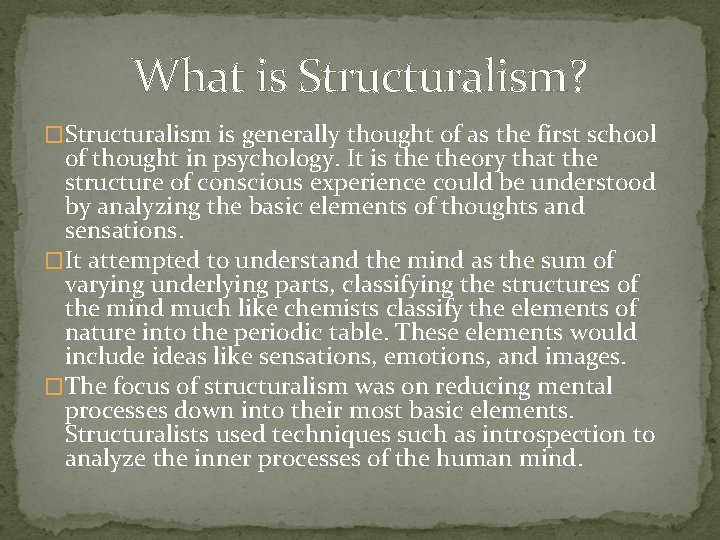 What is Structuralism? �Structuralism is generally thought of as the first school of thought