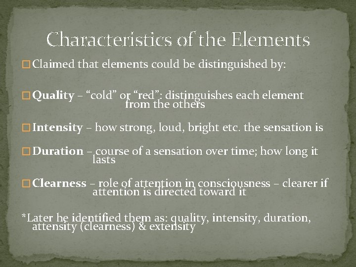 Characteristics of the Elements � Claimed that elements could be distinguished by: � Quality