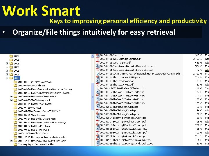 Work Smart Keys to improving personal efficiency and productivity • Organize/File things intuitively for