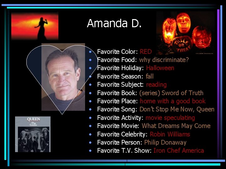 Amanda D. • • • • Favorite Favorite Favorite Favorite Color: RED Food: why