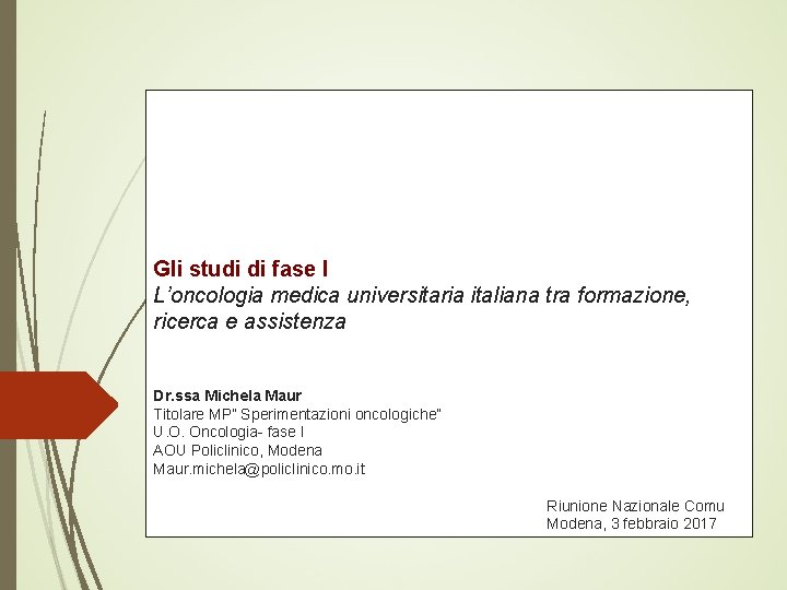 Gli studi di fase I L’oncologia medica universitaria italiana tra formazione, ricerca e assistenza