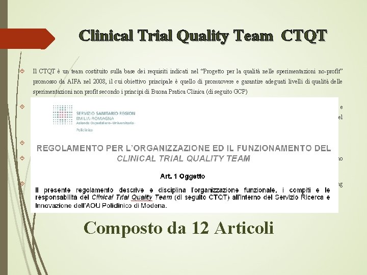 Clinical Trial Quality Team CTQT Il CTQT è un team costituito sulla base dei
