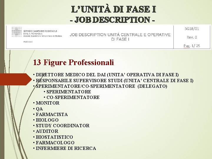 L’UNITÀ DI FASE I - JOB DESCRIPTION - 13 Figure Professionali • DIRETTORE MEDICO