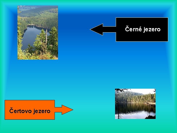 Černé jezero Čertovo jezero 