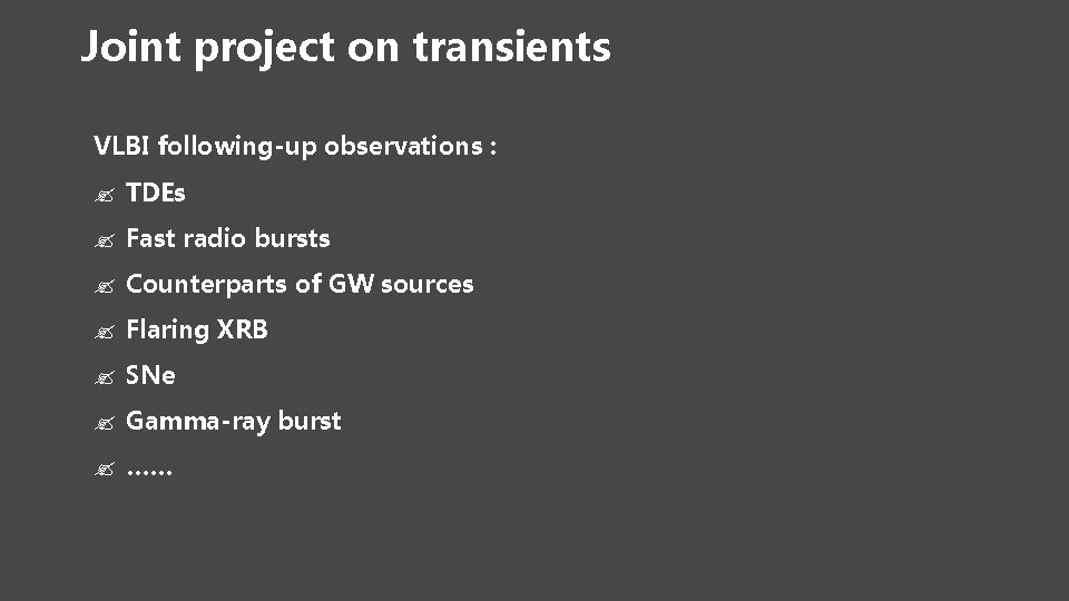 Joint project on transients VLBI following-up observations : ? TDEs ? Fast radio bursts