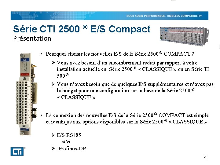 Série CTI 2500 ® E/S Compact Présentation • Pourquoi choisir les nouvelles E/S de