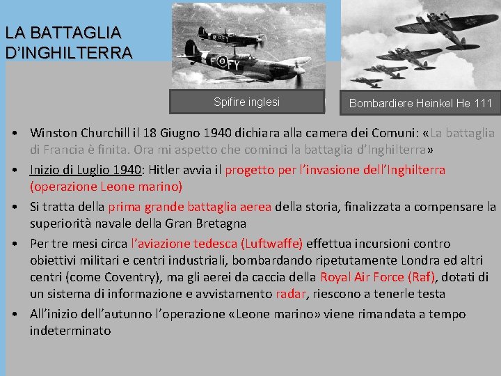 LA BATTAGLIA D’INGHILTERRA Spifire inglesi Bombardiere Heinkel He 111 • Winston Churchill il 18