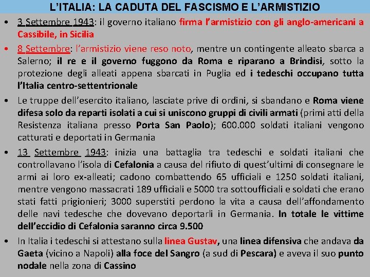 • • • L’ITALIA: LA CADUTA DEL FASCISMO E L’ARMISTIZIO 3 Settembre 1943: