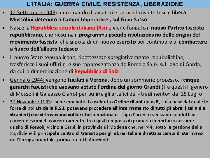  • • L’ITALIA: GUERRA CIVILE, RESISTENZA, LIBERAZIONE 12 Settembre 1943: un comando di