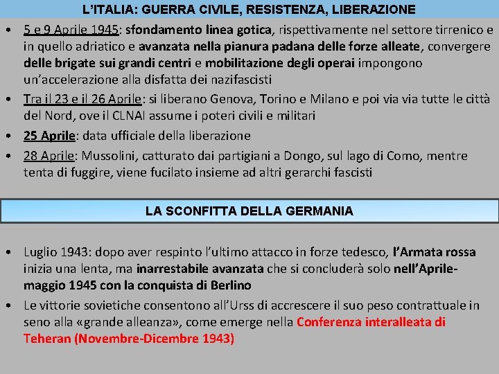 L’ITALIA: GUERRA CIVILE, RESISTENZA, LIBERAZIONE • 5 e 9 Aprile 1945: sfondamento linea gotica,
