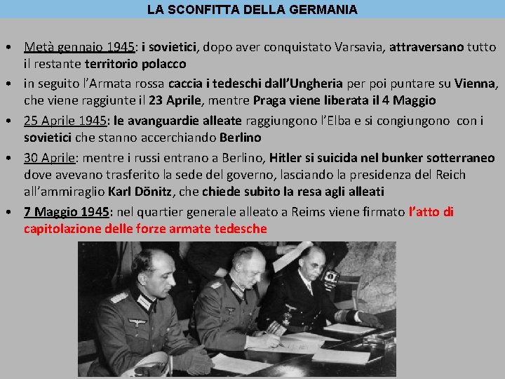 LA SCONFITTA DELLA GERMANIA • Metà gennaio 1945: i sovietici, dopo aver conquistato Varsavia,