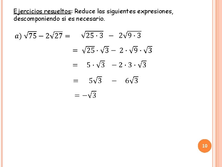 Ejercicios resueltos: Reduce las siguientes expresiones, descomponiendo si es necesario. 10 