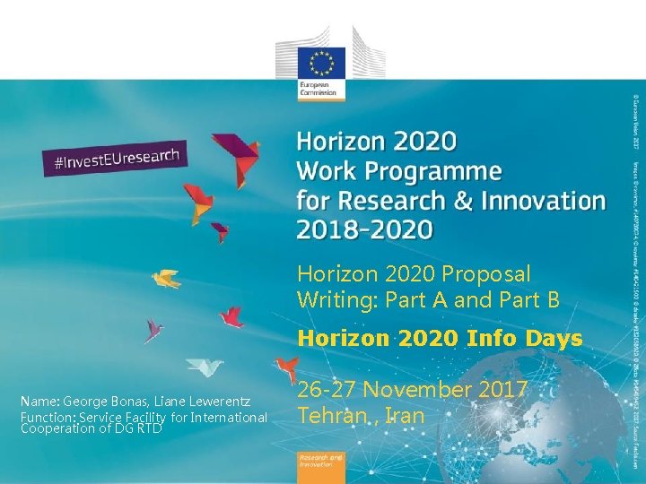 Horizon 2020 Proposal Writing: Part A and Part B Horizon 2020 Info Days Name: