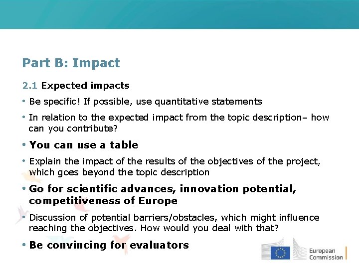 Part B: Impact 2. 1 Expected impacts • Be specific! If possible, use quantitative