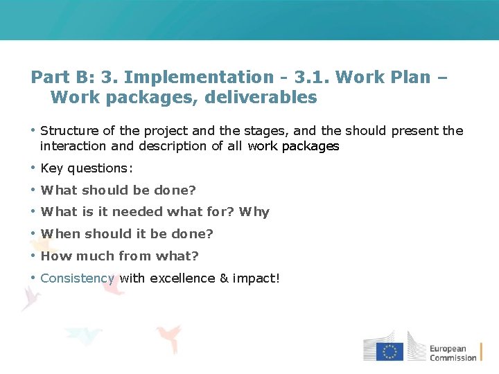 Part B: 3. Implementation - 3. 1. Work Plan – Work packages, deliverables •