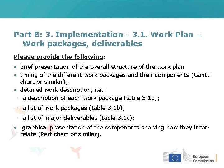 Part B: 3. Implementation - 3. 1. Work Plan – Work packages, deliverables Please