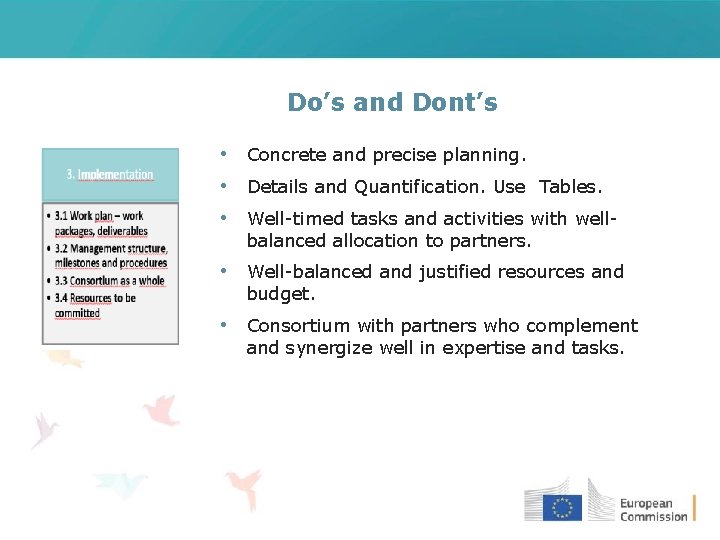 Do’s and Dont’s • Concrete and precise planning. • Details and Quantification. Use Tables.
