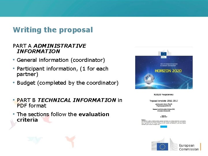 Writing the proposal PART A ADMINISTRATIVE INFORMATION • General information (coordinator) • Participant information,