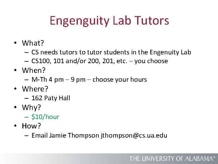 Engenguity Lab Tutors • What? – CS needs tutors to tutor students in the