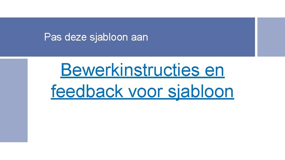 Pas deze sjabloon aan Bewerkinstructies en feedback voor sjabloon 