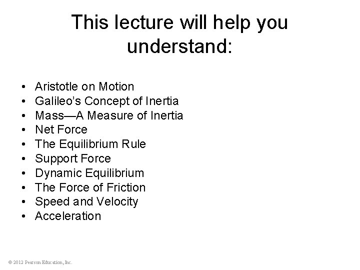 This lecture will help you understand: • • • Aristotle on Motion Galileo’s Concept