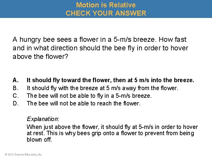 Motion is Relative CHECK YOUR ANSWER A hungry bee sees a flower in a