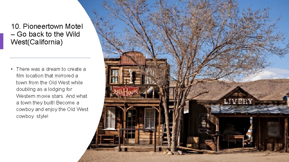 10. Pioneertown Motel – Go back to the Wild West(California) • There was a