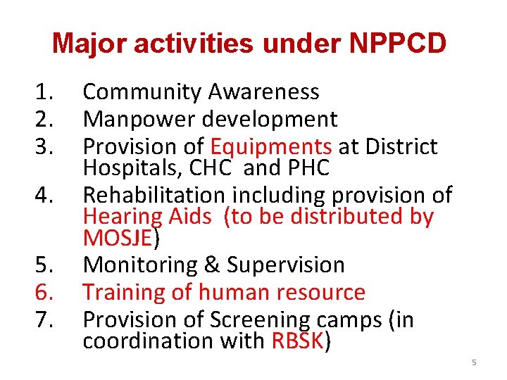 Major activities under NPPCD 1. 2. 3. 4. 5. 6. 7. Community Awareness Manpower