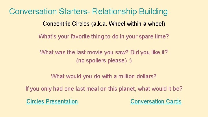 Conversation Starters- Relationship Building Concentric Circles (a. k. a. Wheel within a wheel) What’s