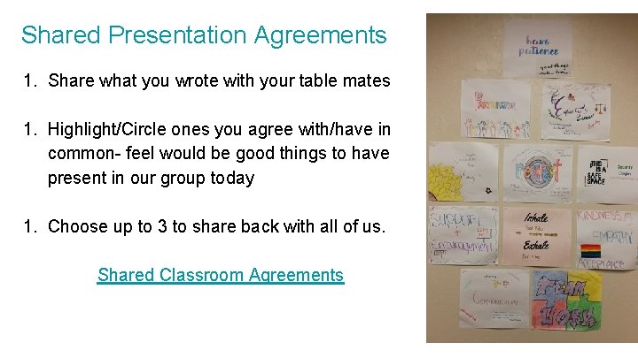 Shared Presentation Agreements 1. Share what you wrote with your table mates 1. Highlight/Circle