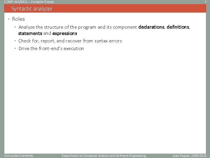 COMP 442/6421 – Compiler Design 3 Syntactic analyzer • Roles • Analyze the structure