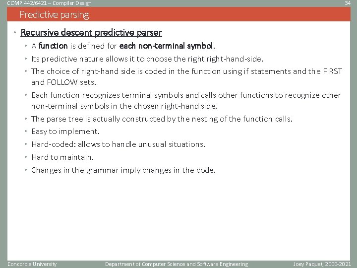 COMP 442/6421 – Compiler Design 34 Predictive parsing • Recursive descent predictive parser •