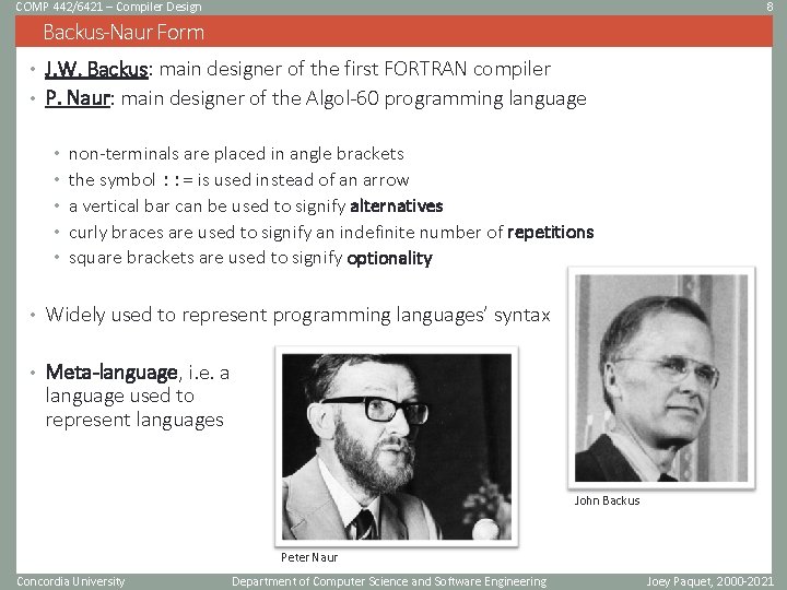 COMP 442/6421 – Compiler Design 8 Backus-Naur Form • J. W. Backus: main designer