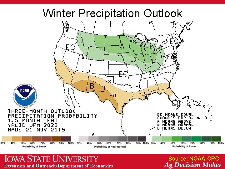 Winter Precipitation Outlook Source: NOAA-CPC Extension and Outreach/Department of Economics 