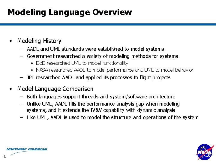 Modeling Language Overview • Modeling History – AADL and UML standards were established to
