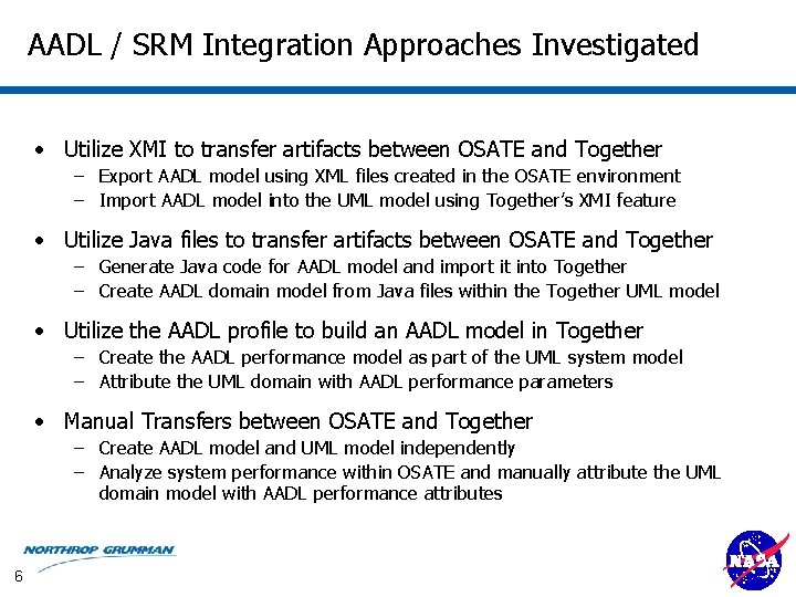 AADL / SRM Integration Approaches Investigated • Utilize XMI to transfer artifacts between OSATE