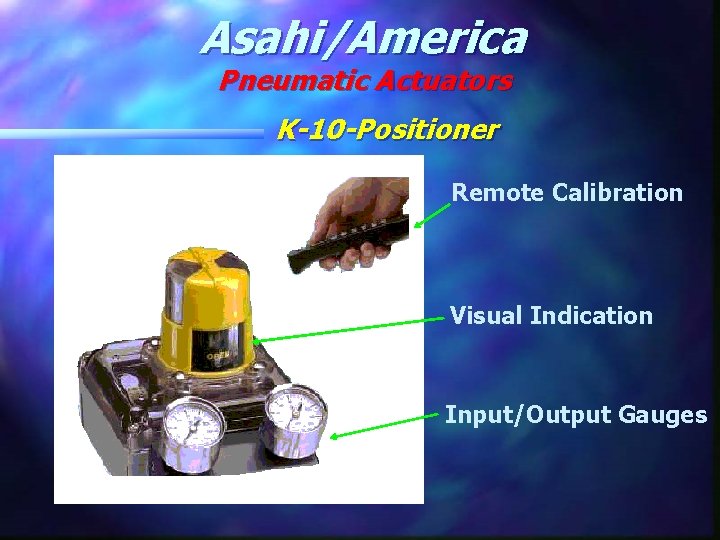 Asahi/America Pneumatic Actuators K-10 -Positioner Remote Calibration Visual Indication Input/Output Gauges 