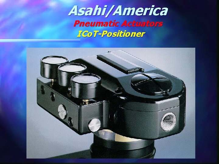 Asahi/America Pneumatic Actuators ICo. T-Positioner 