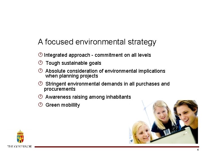 A focused environmental strategy · Integrated approach - commitment on all levels · Tough