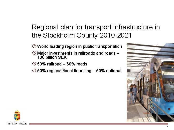 Regional plan for transport infrastructure in the Stockholm County 2010 -2021 · World leading