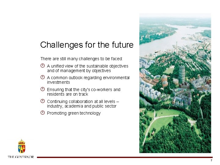 Challenges for the future There are still many challenges to be faced: · A