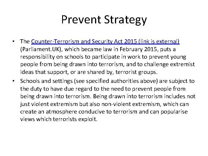 Prevent Strategy • The Counter-Terrorism and Security Act 2015 (link is external) (Parliament. UK),